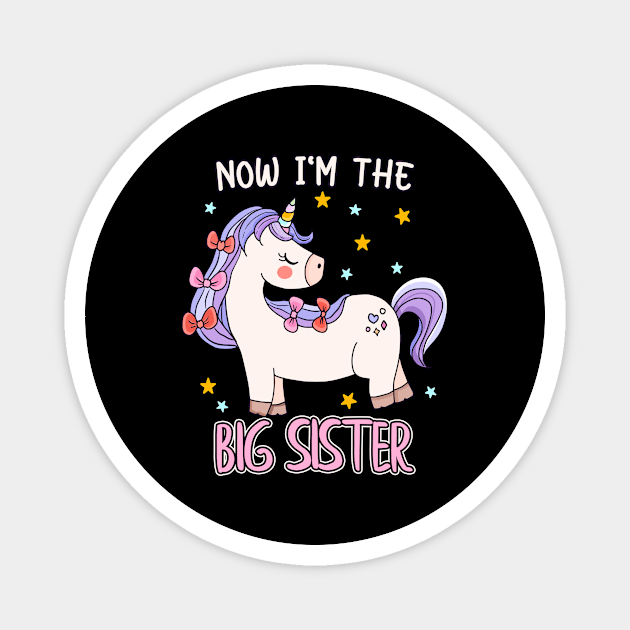 Now I'm The Big Sister Unicorn Sibling Girl Magnet by Foxxy Merch